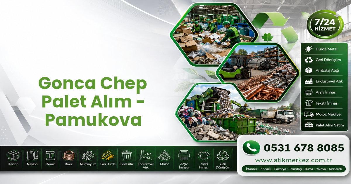 Gonca Chep Palet Alım - Pamukova