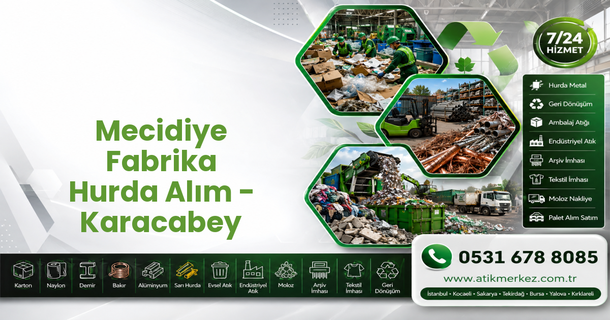 Mecidiye Fabrika Hurda Alım - Karacabey
