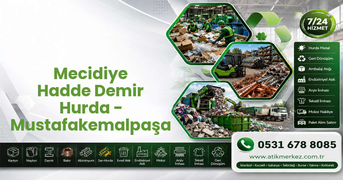 Mecidiye Hadde Demir Hurda - Mustafakemalpaşa