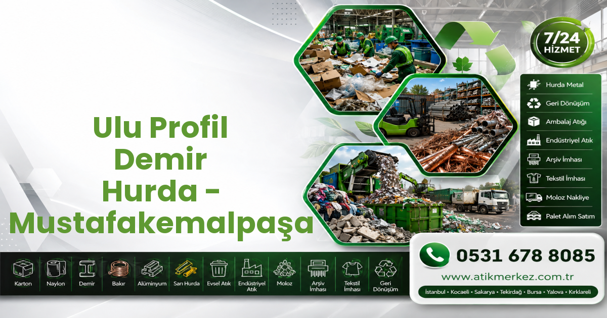 Ulu Profil Demir Hurda - Mustafakemalpaşa
